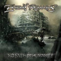 Enemy Remains : No Faith in Humanity